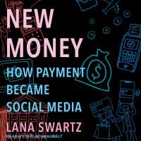 New Money : How Payment Became Social Media （MP3 UNA）