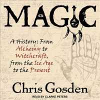 Magic : A History: from Alchemy to Witchcraft, from the Ice Age to the Present （MP3 UNA）