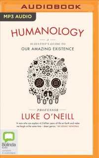Humanology : A Scientist's Guide to Our Amazing Existence （MP3 UNA）