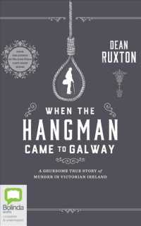 When the Hangman Came to Galway (8-Volume Set) : A Gruesome True Story of Murder in Victorian Ireland （Unabridged）