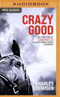 Crazy Good : The True Story of Dan Patch, the Most Famous Horse in America （MP3 UNA）