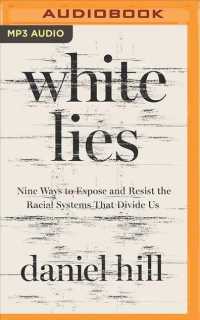 White Lies : Nine Ways to Expose and Resist the Racial Systems that Divide Us