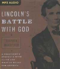 Lincoln's Battle with God : A President's Struggle with Faith and What It Meant for America