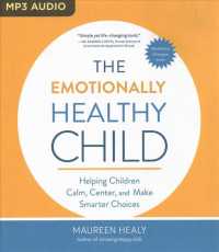 The Emotionally Healthy Child : Helping Children Calm, Center, and Make Smarter Choices （MP3 UNA）