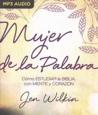 Mujer de la Palabra/ Woman of the Word : Cmo Estudiar La Biblia Con Mente Y Corazn/ How to Study the Bible with Mind and Heart （MP3 UNA）