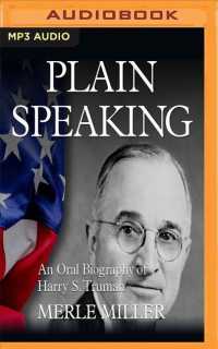 Plain Speaking : An Oral Biography of Harry S. Truman （MP3 UNA）
