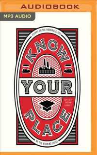 Know Your Place : Essays on the Working Class by the Working Class （MP3 UNA）