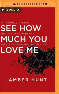 See How Much You Love Me : A Troubled Teen, His Devoted Parents, and a Cold-blooded Killing （MP3 UNA）