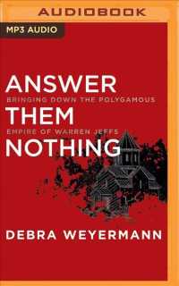 Answer Them Nothing : Bringing Down the Polygamous Empire of Warren Jeffs （MP3 UNA）