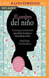 El cerebro del nio : 12 Estrategias Revolucionarias Para Cultivar La Mente En Desarrollo De Tu Hijo （MP3 UNA）