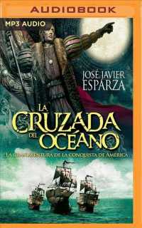 La cruzada del ocano / the ocean crusade (2-Volume Set) : La gran aventura de la conquista de Amrica / the great adventure of the America's conquest （MP3 UNA）
