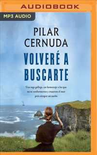 Volver a buscarte / I'll come back for you : Una saga gallega, un homenaje a los que no se conformaron y cruzaron el mar para atrapar un sueo / a Gali （MP3 UNA）