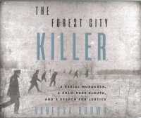The Forest City Killer (9-Volume Set) : A Serial Murderer, a Cold-Case Sleuth, and a Search for Justice （Unabridged）