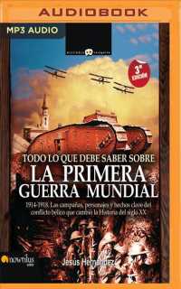 Todo lo que debe saber sobre la primera guerra mundial / Everything you need to know about the First World War （MP3 UNA）