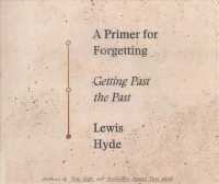 A Primer for Forgetting (7-Volume Set) : Getting Past the Past （Unabridged）
