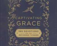 Captivating Grace (7-Volume Set) : 365 Devotions for the Reformed Thinker （Unabridged）