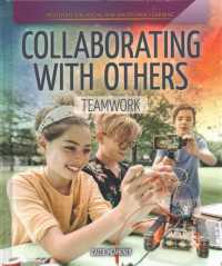Collaborating with Others: Teamwork (Spotlight on Social and Emotional Learning) （Library Binding）