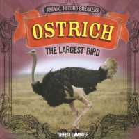 Ostrich: the Largest Bird (Animal Record Breakers)