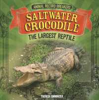 Saltwater Crocodile: The Largest Reptile (Animal Record Breakers)