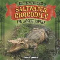 Saltwater Crocodile: The Largest Reptile (Animal Record Breakers) （Library Binding）