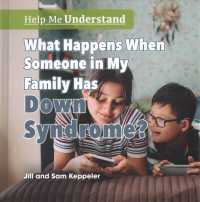 What Happens When Someone in My Family Has Down Syndrome? (Help Me Understand) （Library Binding）