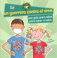 Una Guía Para Niños Para Estar a Salvo (a Kid's Guide to Keeping Safe) (Sé Un Guerrero Contra El Virus (Be a Virus Warrior!))
