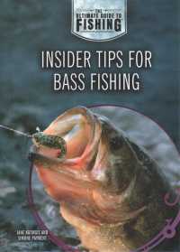 Insider Tips for Bass Fishing (The Ultimate Guide to Fishing) （Library Binding）