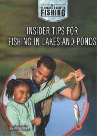 Insider Tips for Fishing in Lakes and Ponds (The Ultimate Guide to Fishing) （Library Binding）