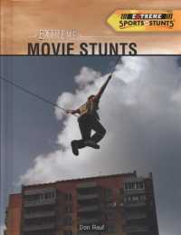 Extreme Movie Stunts (Extreme Sports and Stunts) （Library Binding）