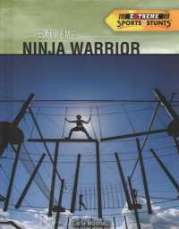 Extreme Ninja Warrior (Extreme Sports and Stunts) （Library Binding）