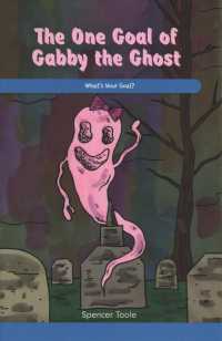The One Goal of Gabby the Ghost : What's Your Goal? (Social and Emotional Learning for the Real World)