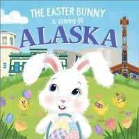 The Easter Bunny Is Coming to Alaska (Easter Bunny Is Coming to)