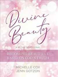 Divine Beauty : Becoming Beautiful Based on God's Truth: a 30 Day Devotional