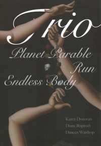 Trio : Planet Parable, Run: A Verse-History of Victoria Woodhull, and Endless Body (Etruscan Press Trilogies)