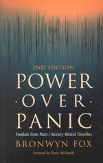 Power over Panic : Freedom from Panic/Anxiety Related Disorders （2ND）