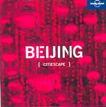 Lonely Planet Citiescape Beijing (Lonely Planet Citiscape Beijing)