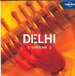 Lonely Planet Citiescape Delhi (Lonely Planet Citiescape Delhi)