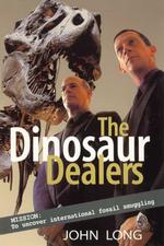 Dinosaur Dealers : Mission - to Uncover International Fossil Smuggling