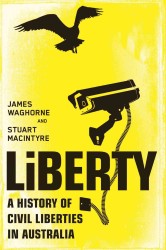 Liberty : A History of Civil Liberties in Australia