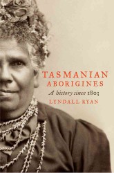 Tasmanian Aborigines : A history since 1803