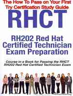 Rhct - Rh202 Red Hat Certified Technician Certification Exam Preparation Course in a Book for Passing the Rhct - Rh202 Red Hat Certified Technician Ex （STG）