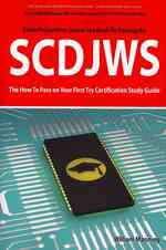 SCDJWS : Sun Certified Developer for Java Web Services 5 CX-310-230 Certification: Exam Preparation Course in a Book for Passing the SCDJWS: the How t （STG）