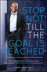 Stop Not Till the Goal Is Reached : The 10 Principles for Fearless Success That Inspired Maha Sinnathamby to Build a City