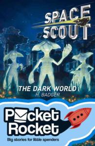 The Dark World (Pocket Rocket: Space Scout)