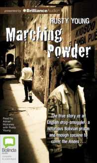 Marching Powder : The True Story of an English Drug-smuggler, a Notorious Bolivian Prison and Enough Cocaine to Cover the Andes （Unabridged）