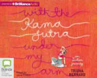 With the Kama Sutra under My Arm (8-Volume Set) : An Indian Journey （Unabridged）