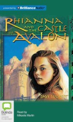 Rhianna and the Castle of Avalon (3-Volume Set) (The Rhianna Chronicles) （Unabridged）