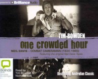 One Crowded Hour (14-Volume Set) : Neil Davis - Combat Cameraman (1934-1985) （Unabridged）