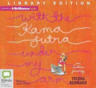 With the Kama Sutra under My Arm (8-Volume Set) : An Indian Journey: Library Edition （Unabridged）