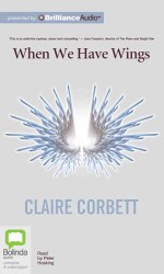 When We Have Wings : Library Edition （MP3 UNA）